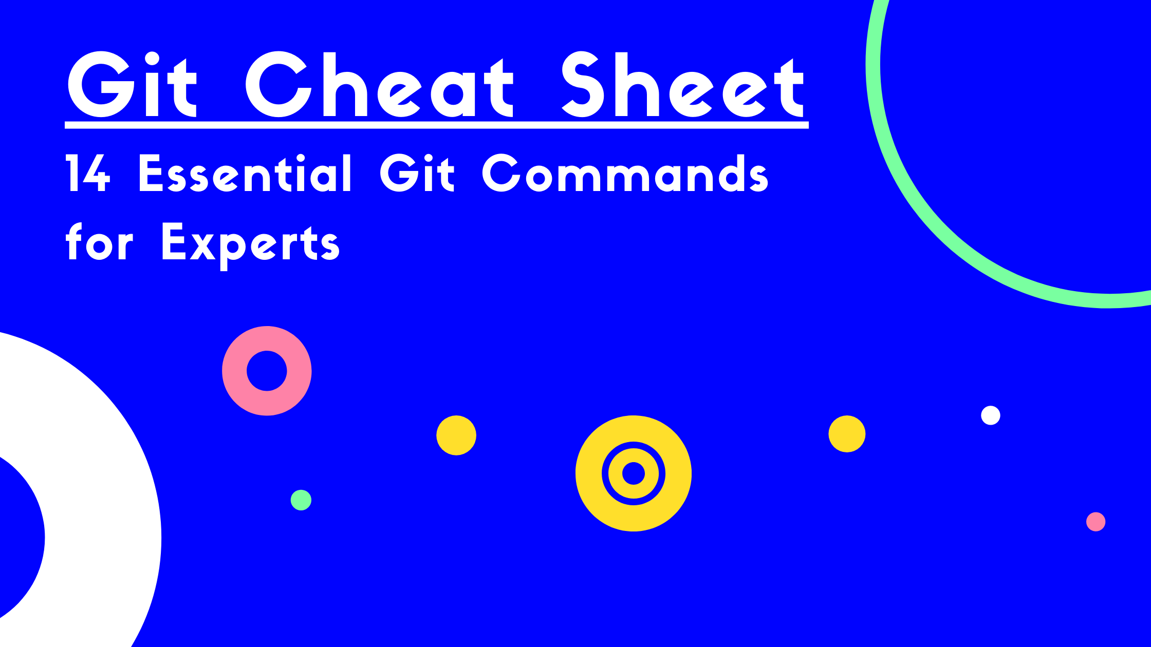 Image of Git Cheat Sheet: 14 Essential Git Commands for Experts