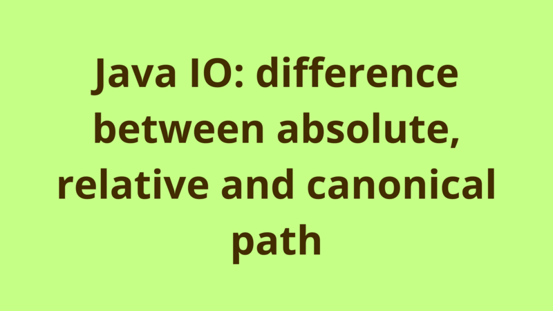 Image of Java IO: difference between absolute,relative and canonical path