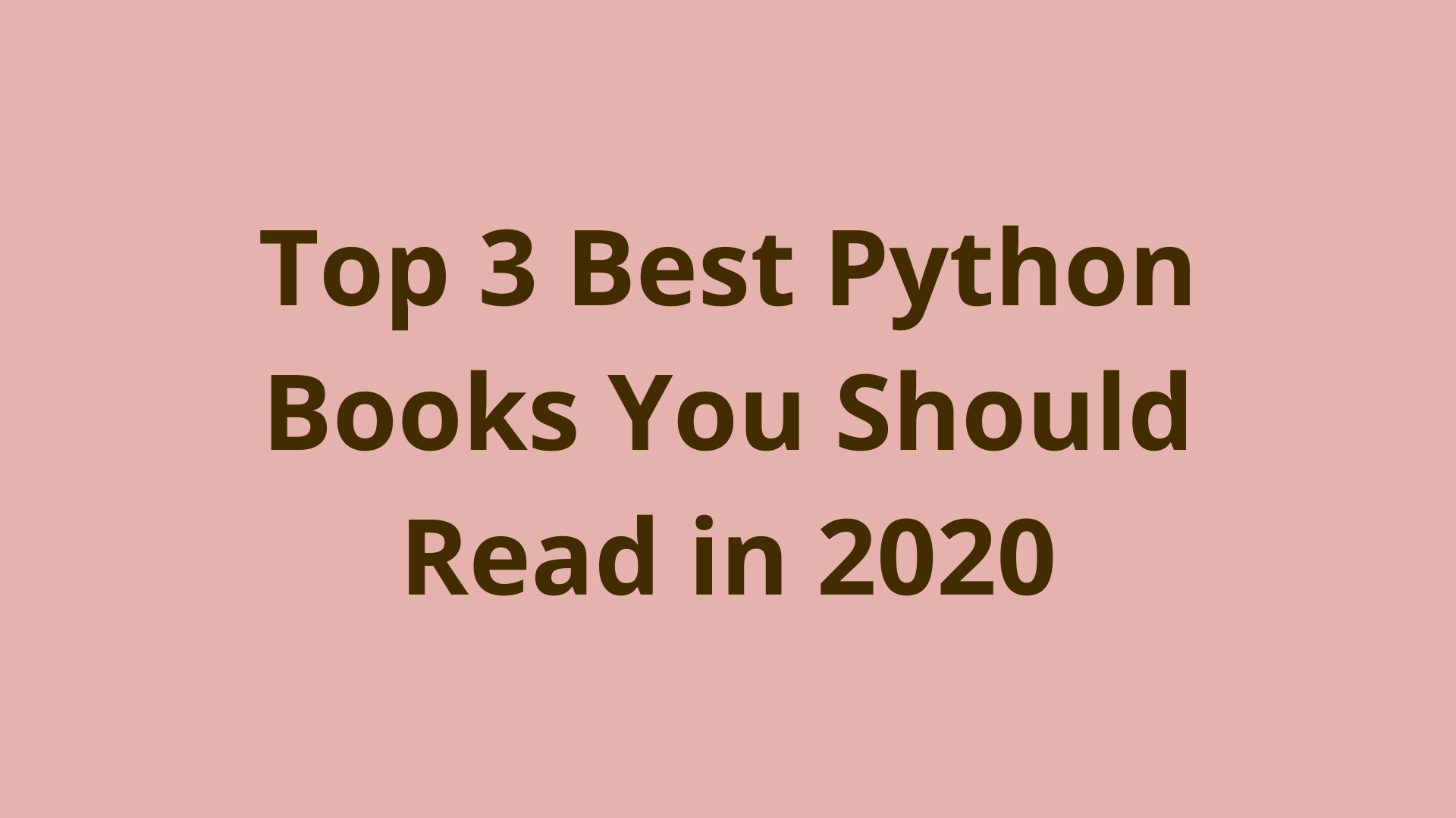 Image of Top 3 best Python books you should read in 2020