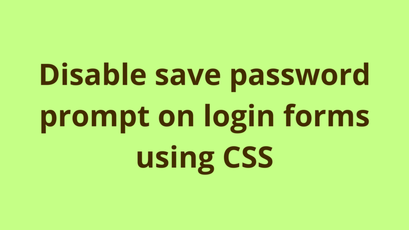 Image of Disable save password prompt on login forms using CSS