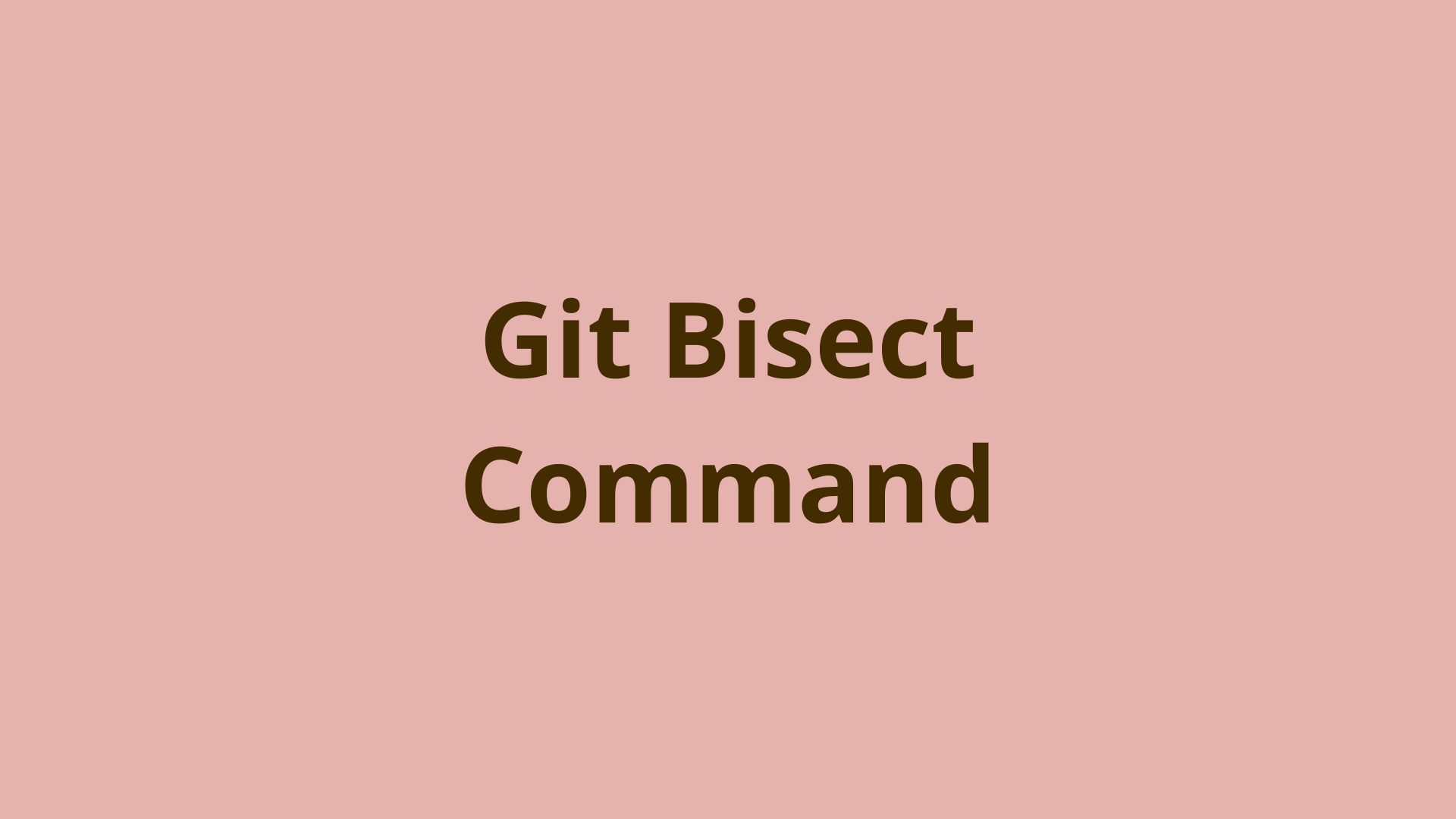 Image of Git Bisect | How to Use Git Bisect