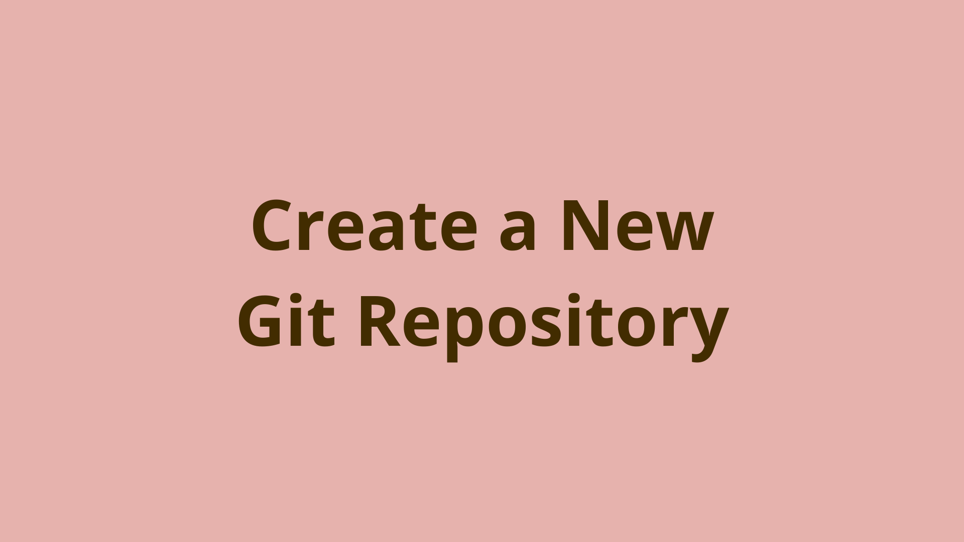 Image of How to Create a New Git Repository | Start a Github Repo