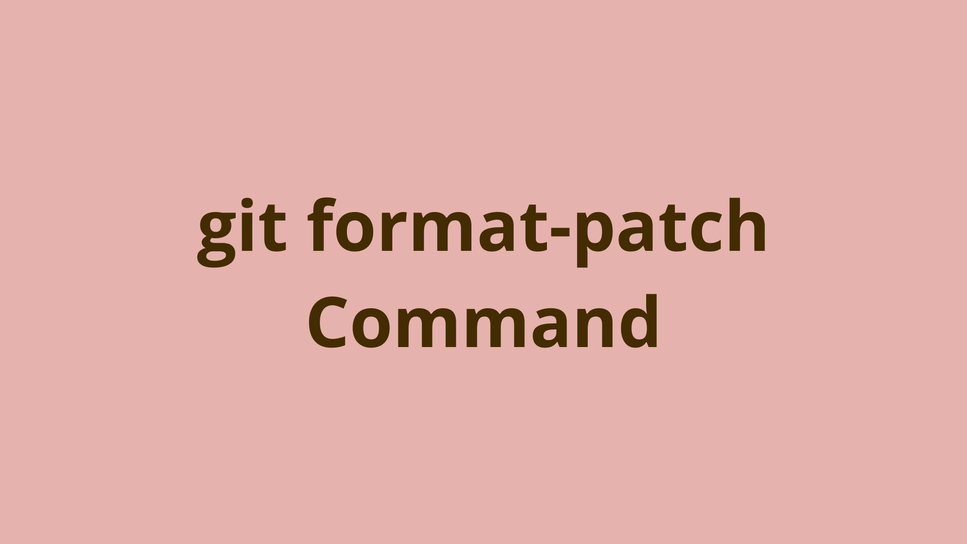 Image of git format-patch | Create a patch in Git