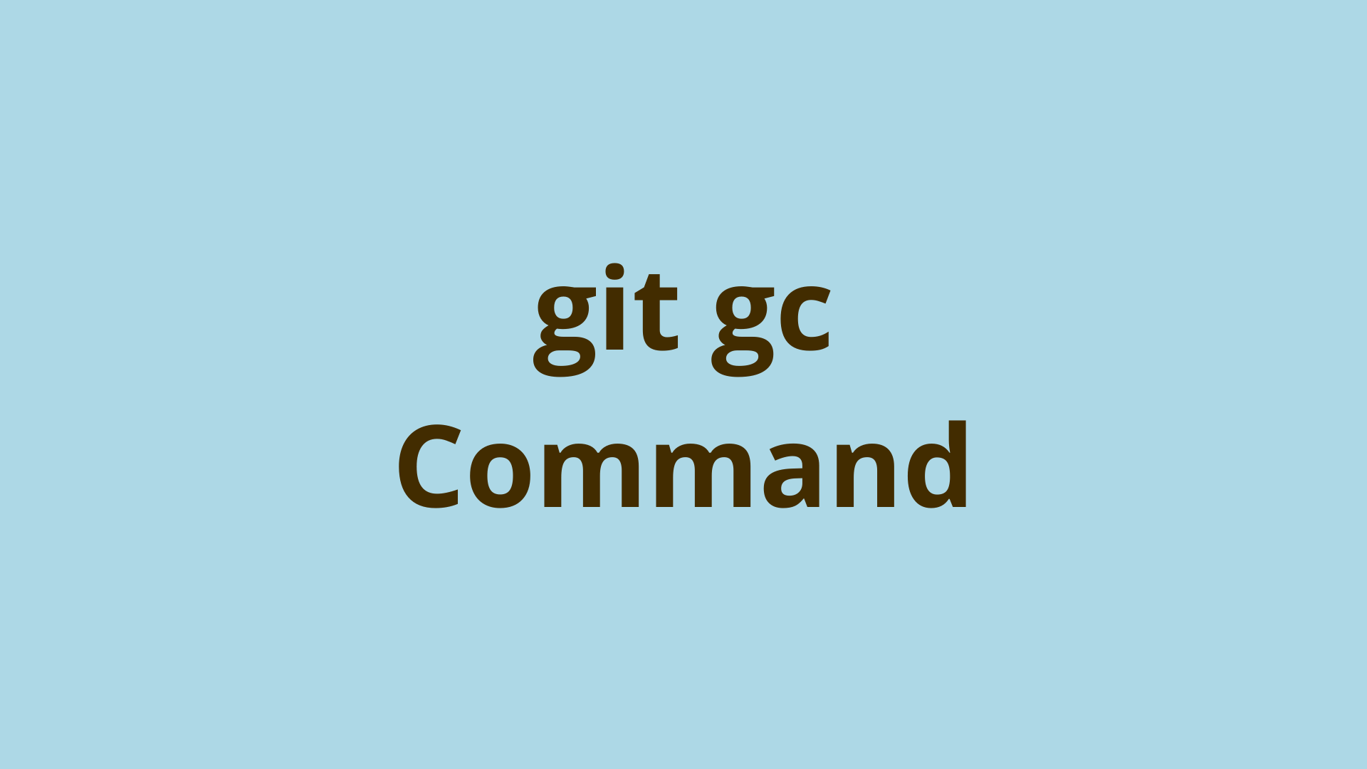 Image of git gc | Git garbage collection for orphaned, dangling objects