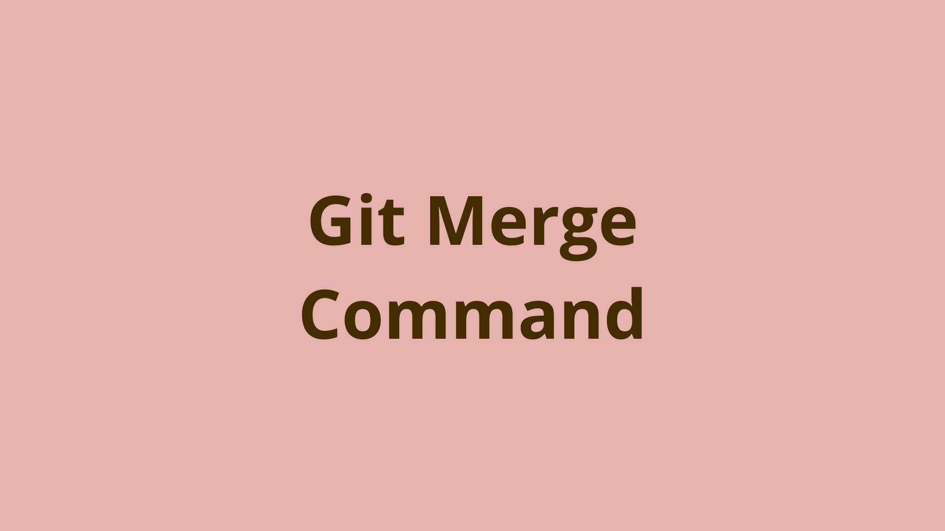 Image of A Comprehensive Guide to Git Merge