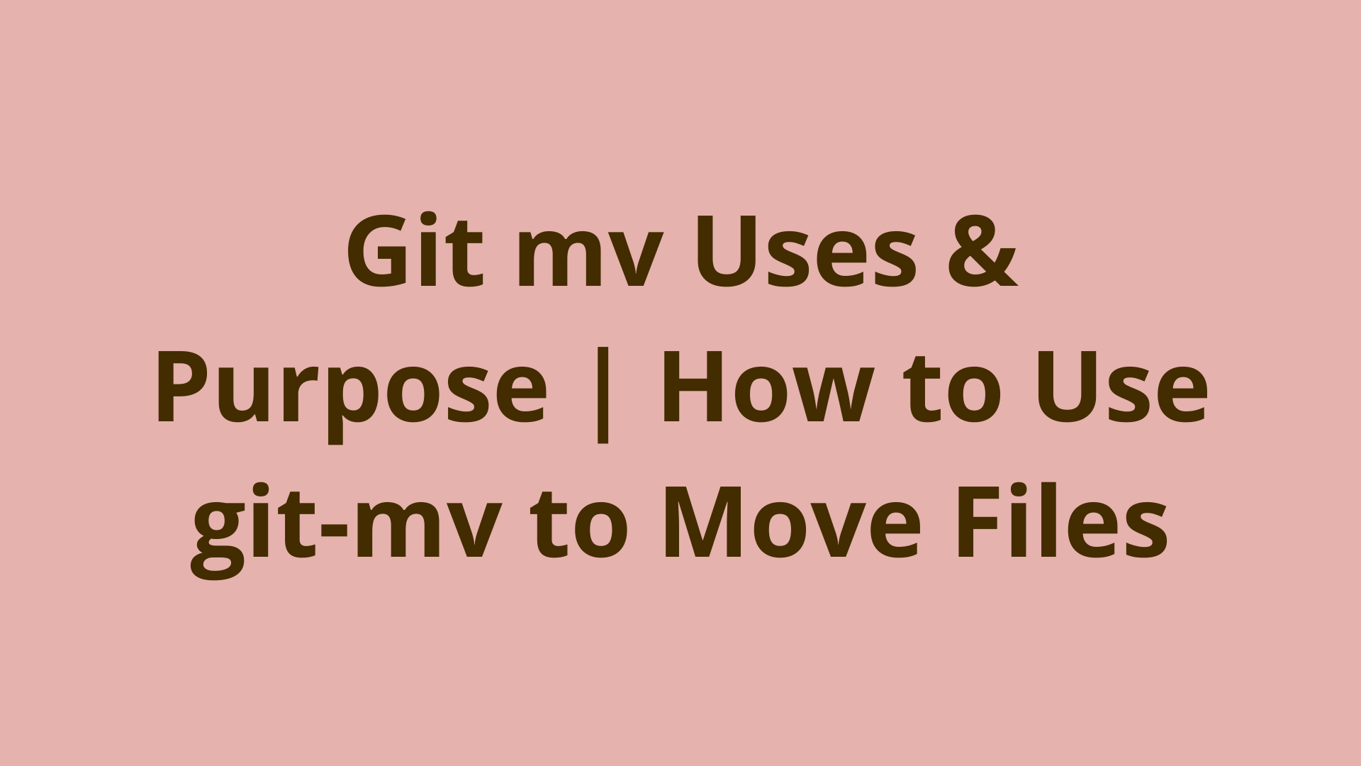Image of Git Mv | How To Use Git-Mv To Rename And Move Files