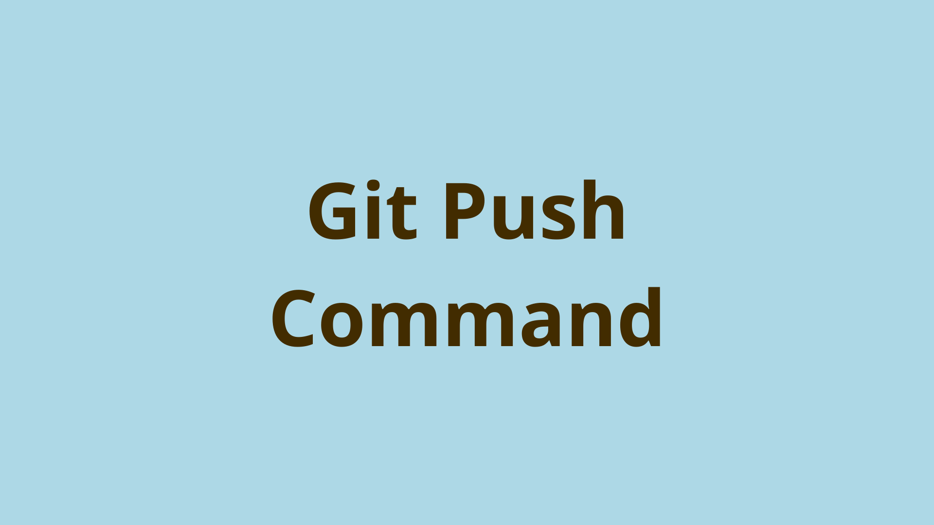 Git Push | Pushing Changes To A Remote Repository