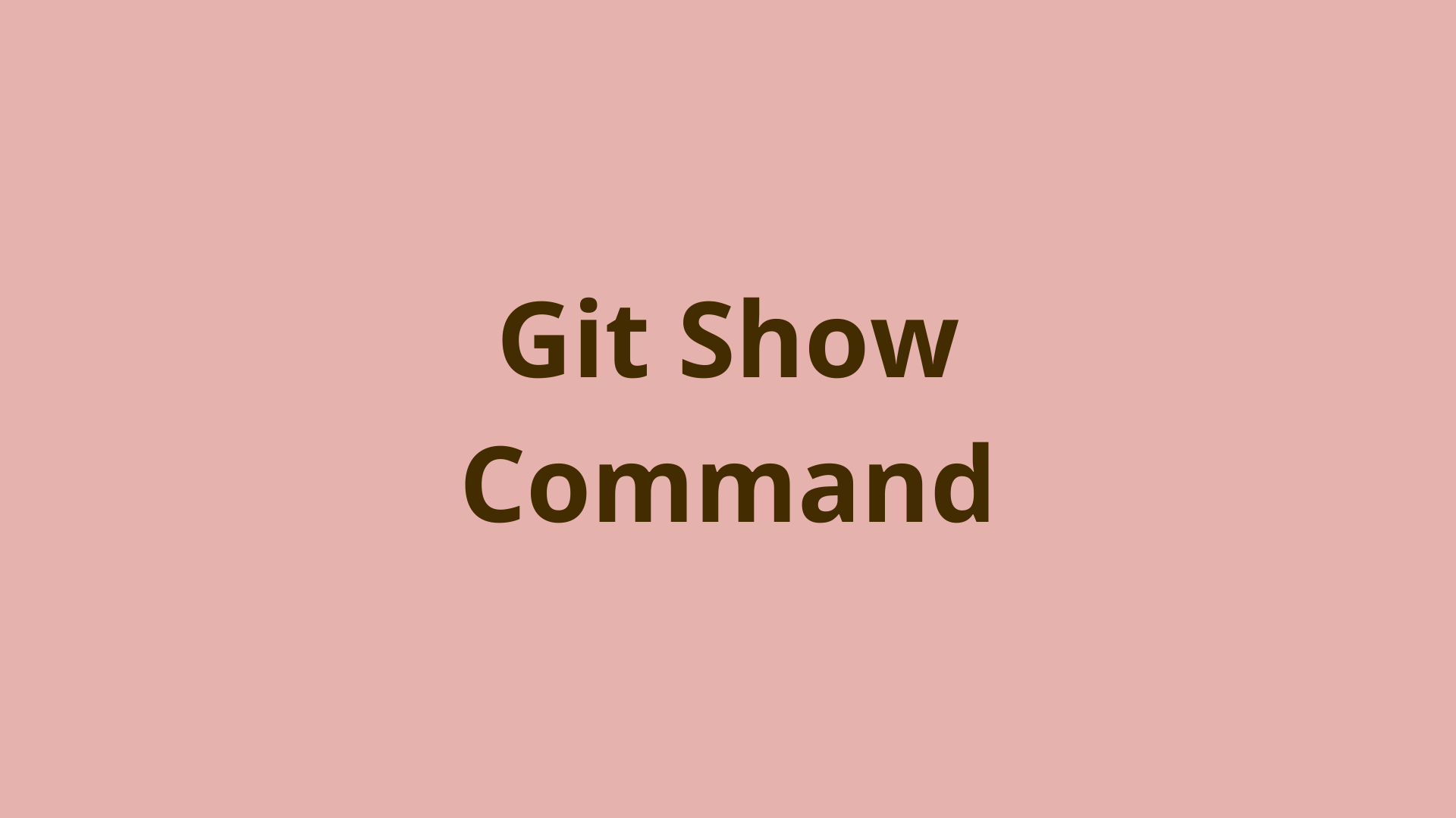 Image of Git-show | How to Use Git Show With Examples