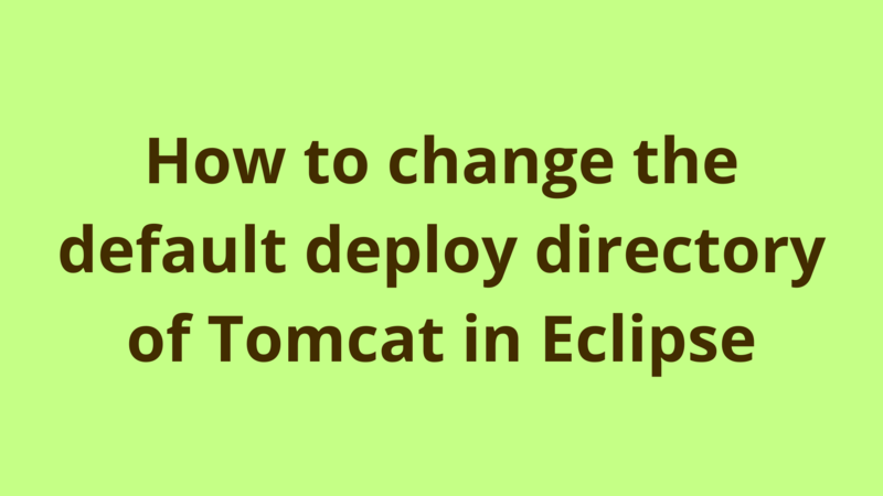 Image of How to change the default deploy directory of Tomcat in Eclipse