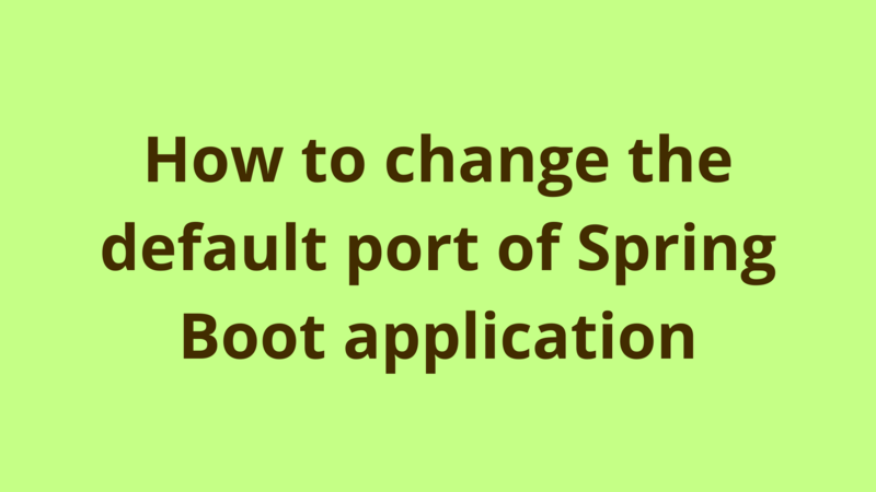 Image of How to change the default port of Spring Boot application