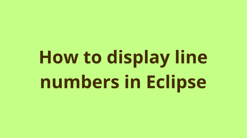 Image of How to display line numbers in Eclipse
