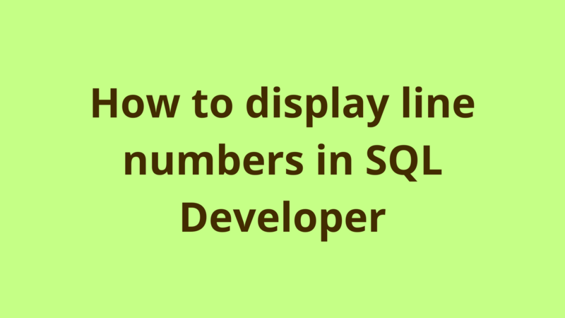 Image of How to display line numbers in SQL Developer