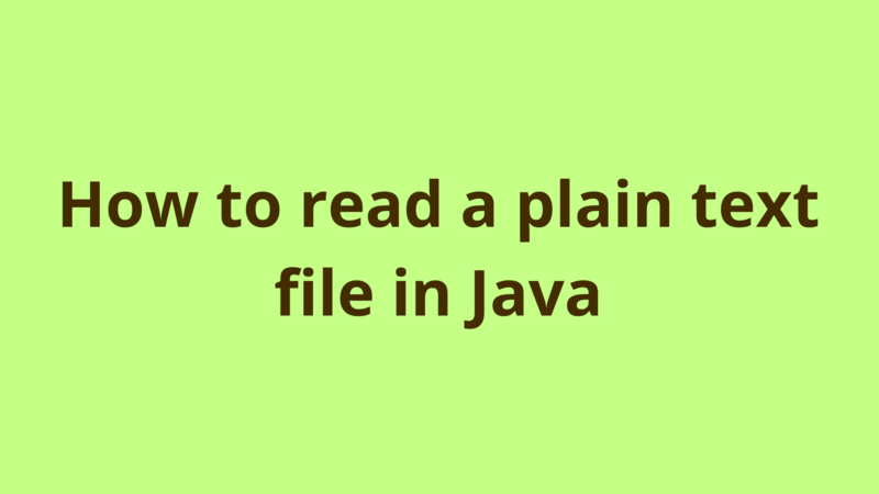 How To Read A Plain Text File In Java