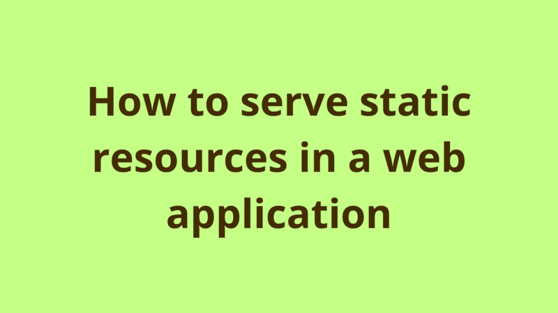 Image of How to serve static resources in a web application