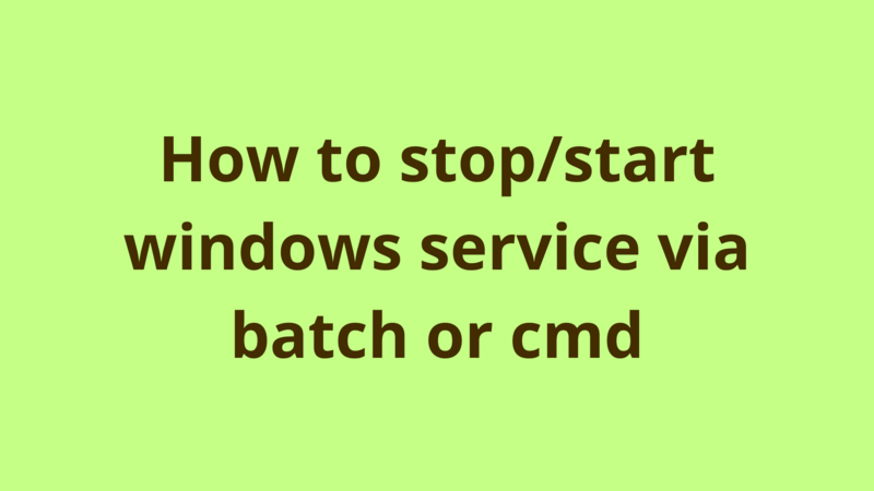 Image of How to stop/start windows service via batch or cmd
