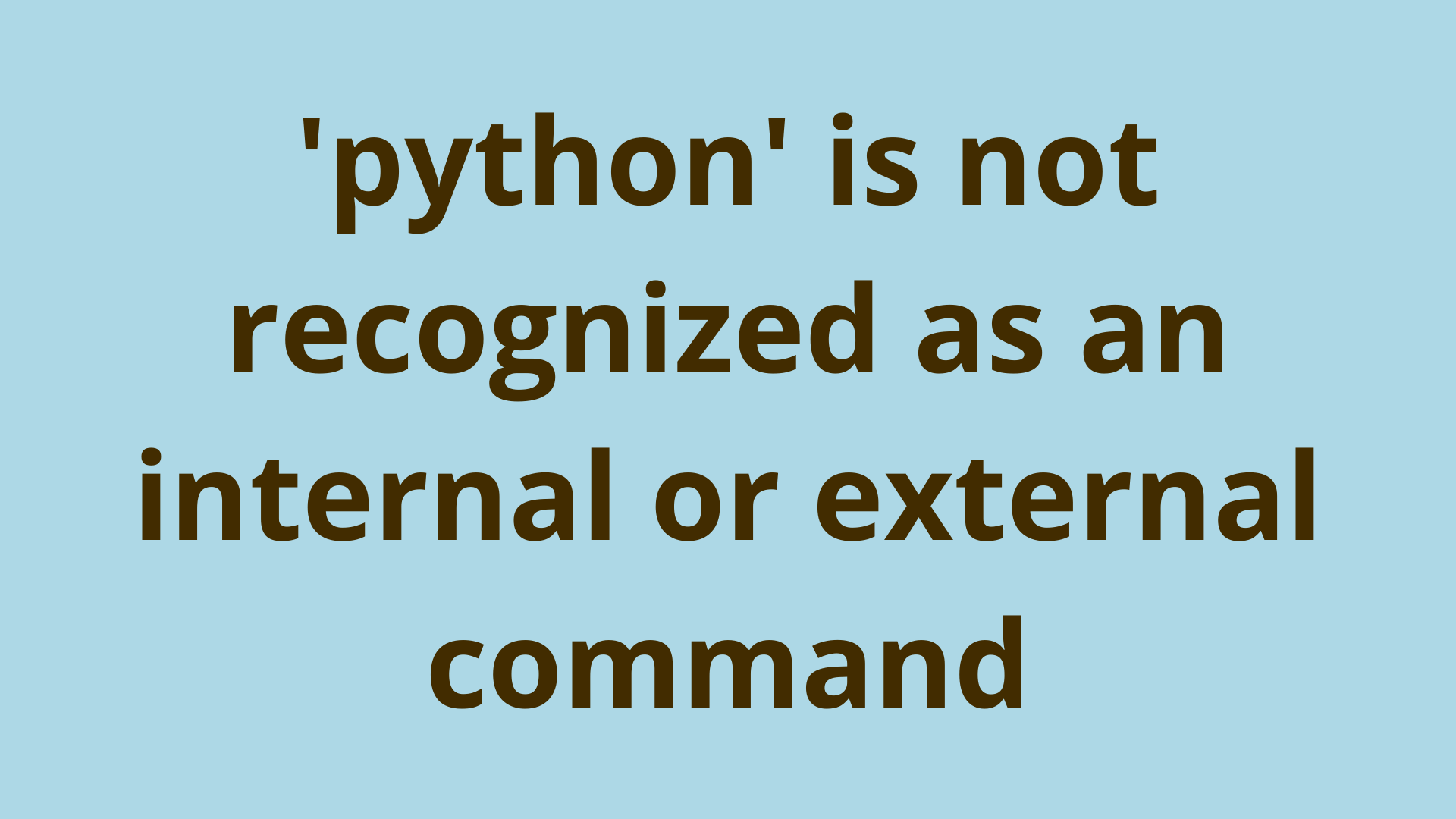 Image of Python is not recognized as an internal or external command