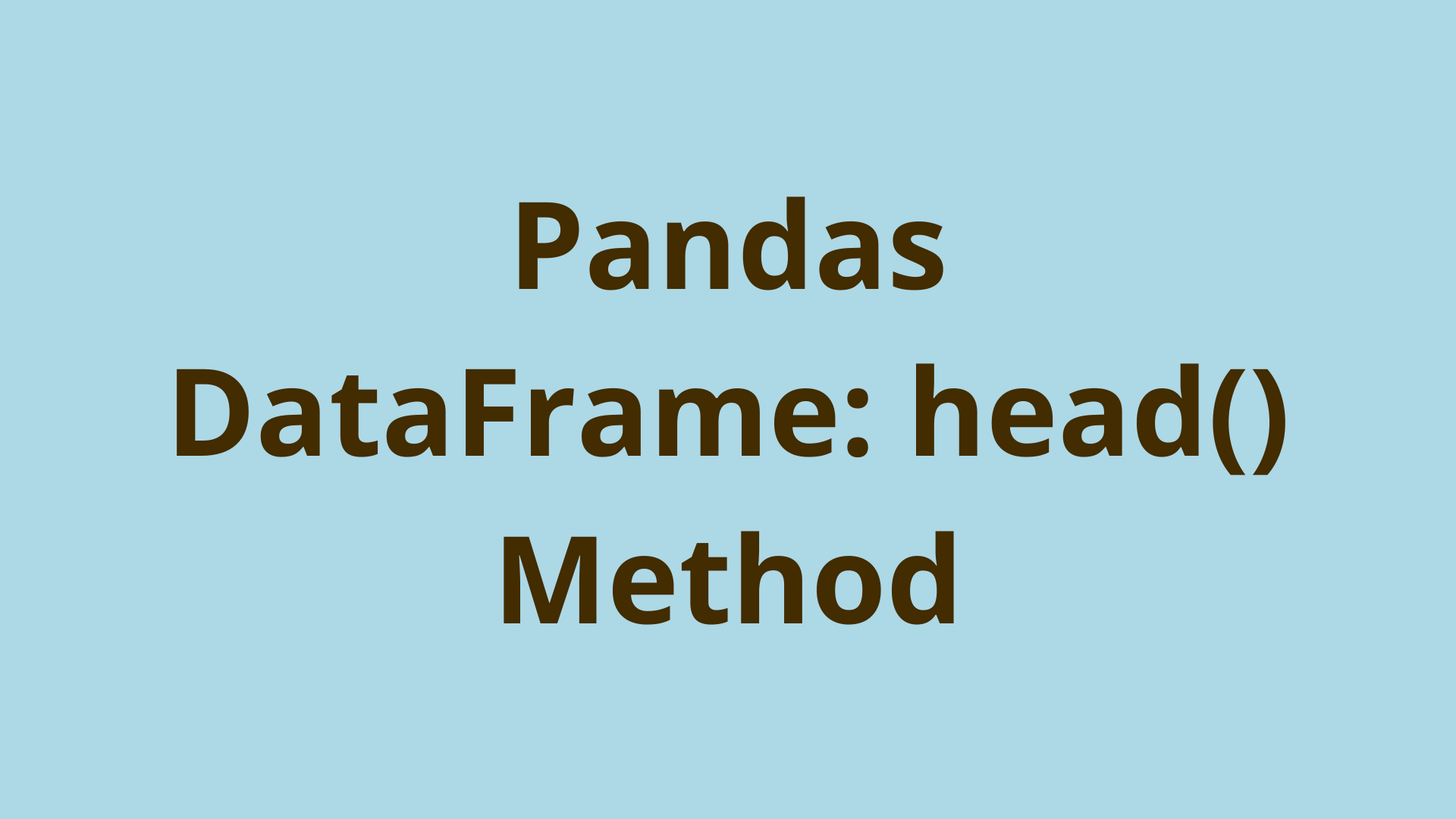 Image of Python Head | Pandas DataFrame: head() Method