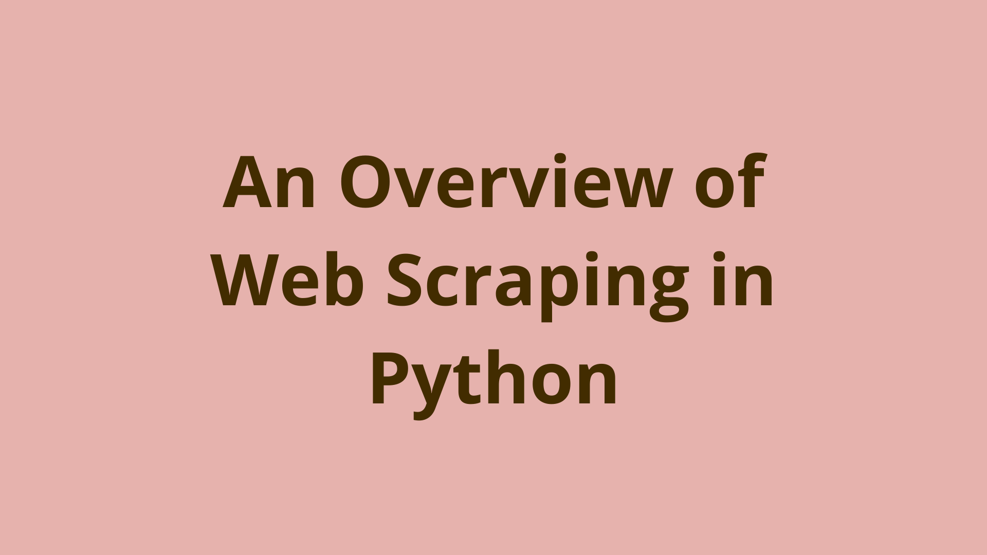 Image of An Overview of Web Scraping in Python