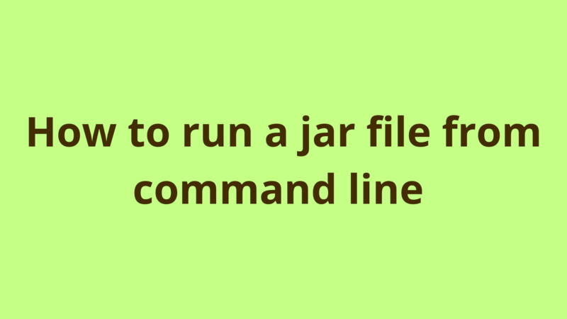 Image of How to run a jar file from command line
