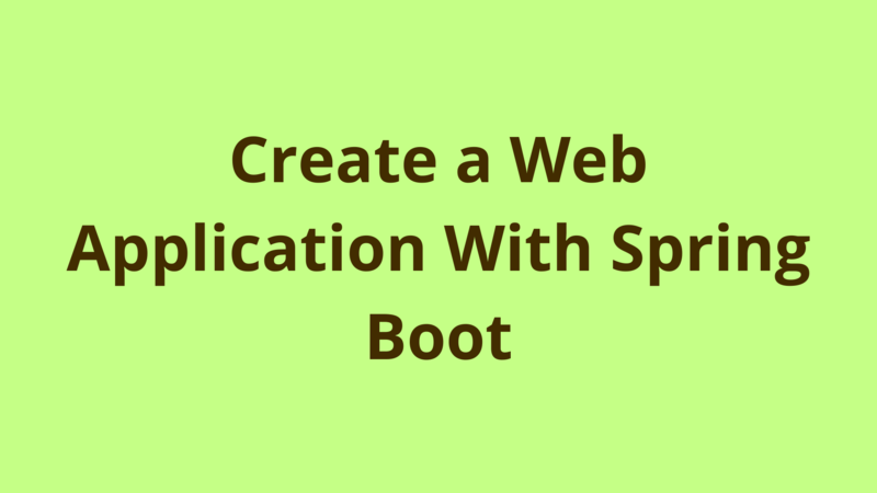 Image of Create a Web Application With Spring Boot