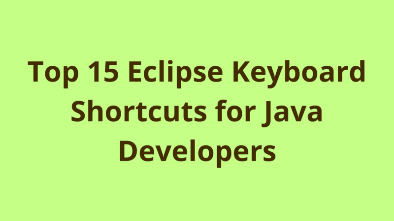 Image of Top 15 Eclipse Keyboard Shortcuts for Java Developers