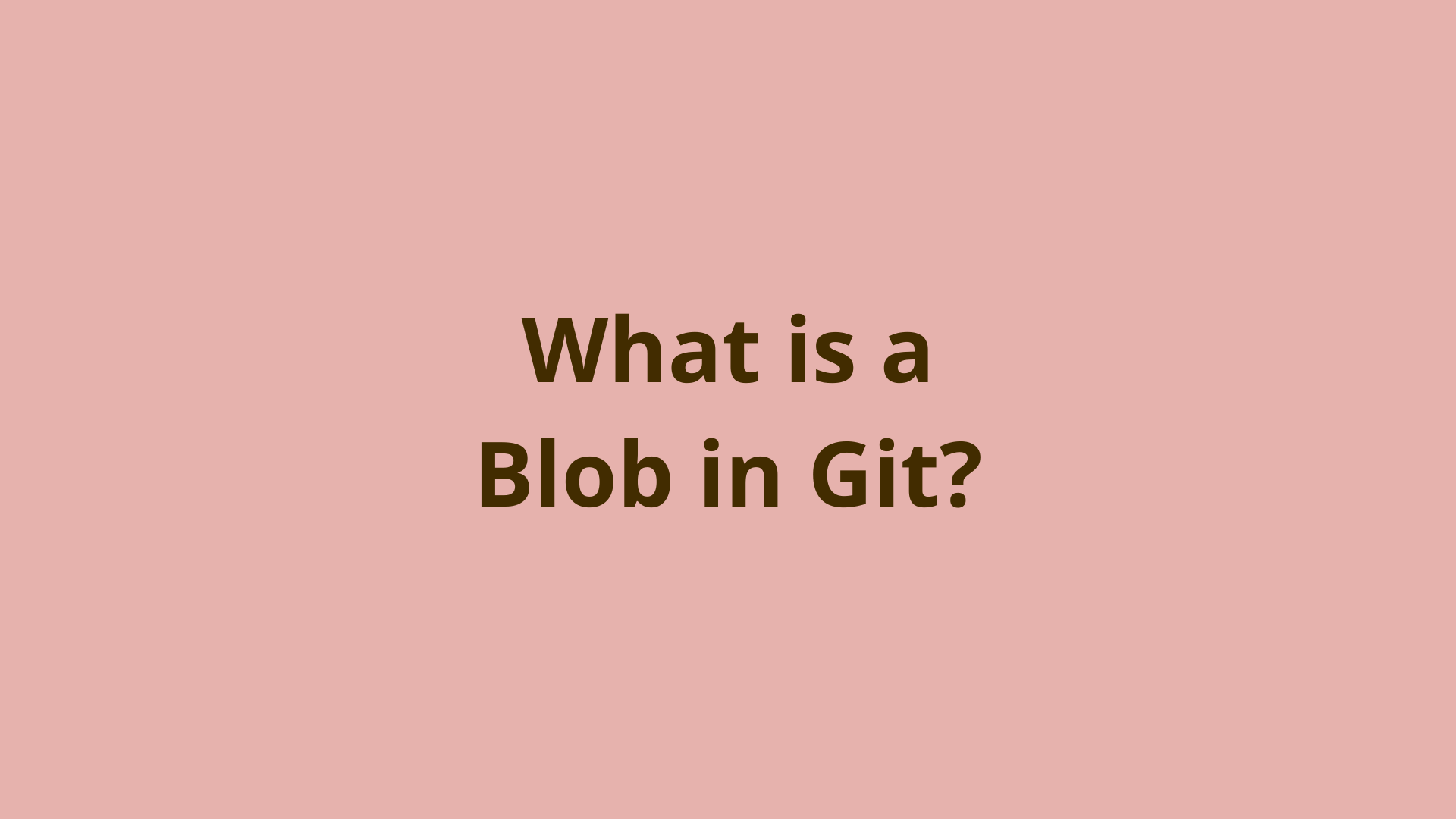 Image of What is a blob in Git?
