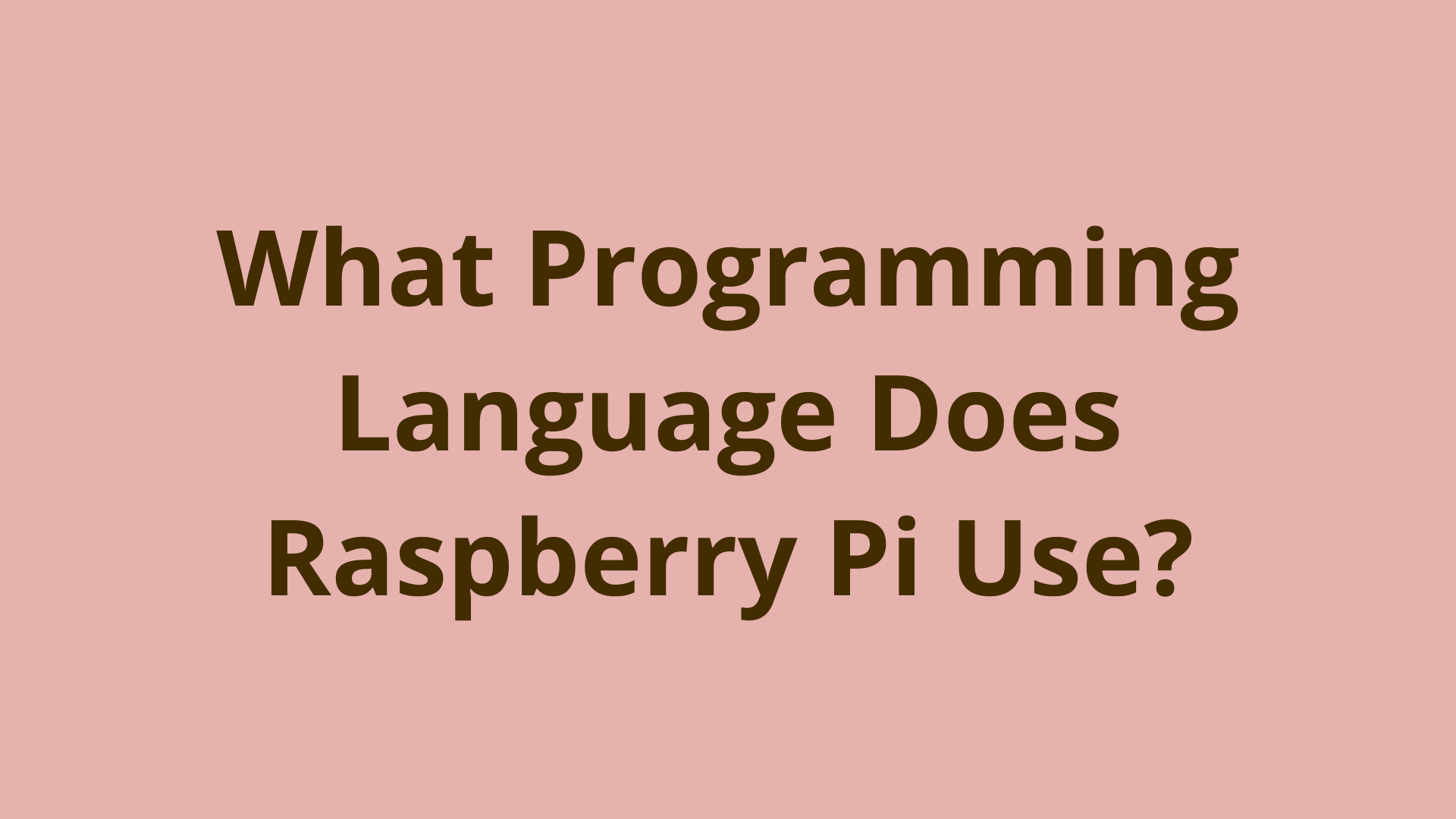 What Programming Language Does Raspberry Pi Use Dnt 