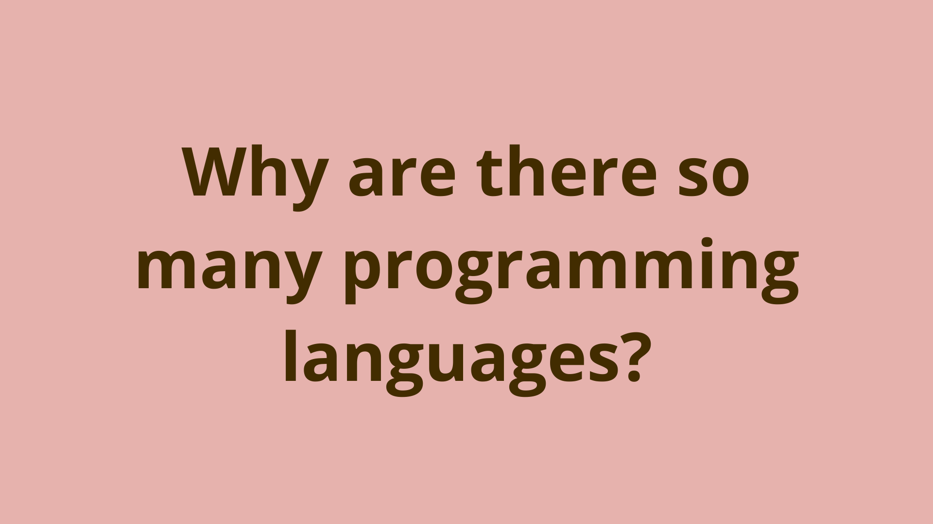 Image of Why are there so many programming languages?
